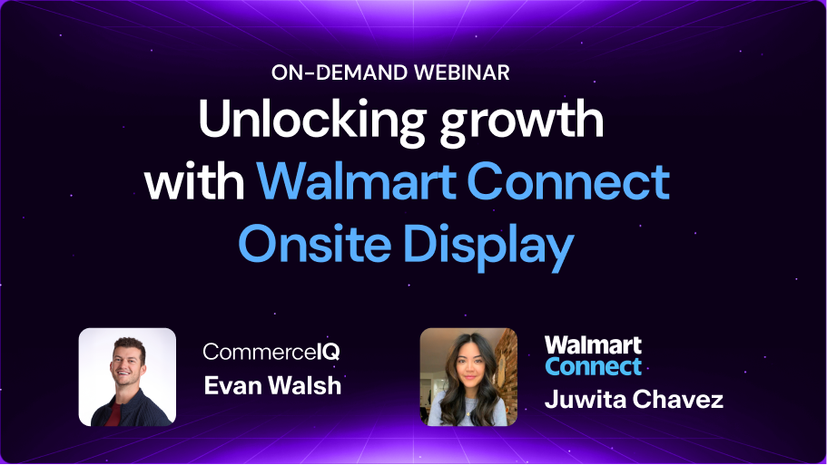 Unlocking growth with Walmart Connect Onsite Display: strategies for full-funnel success